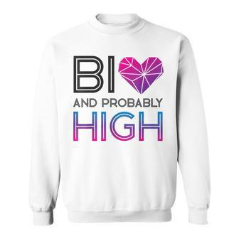 Bisexual Bi Pride Flag Bi And Probably High Sweatshirt | Mazezy