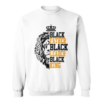 Black Father Black Leader Black King Father Day Gift For Men Sweatshirt | Mazezy