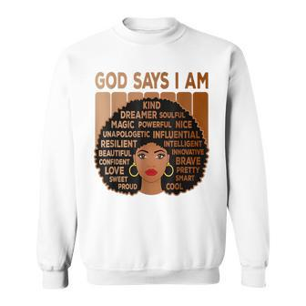 Black Girl God Says I Am Black Melanin History Month Pride V21 Sweatshirt - Seseable