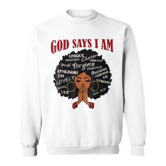 Black Girl God Says I Am Black Melanin History Month Pride V29 Sweatshirt - Seseable