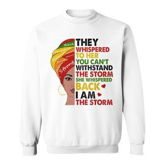 Black History Month African Woman Afro I Am The Storm V8 Sweatshirt - Seseable