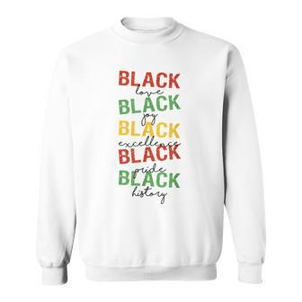 Black Love Joy Excellence Pride Black History Month Sweatshirt - Seseable
