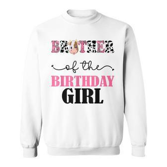 Brother Of The Birthday For Girl Cow Farm 1St Birthday Cow Sweatshirt | Mazezy