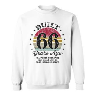 Built 66 Years Ago 66Th Birthday All Parts Original 1957 Sweatshirt | Mazezy