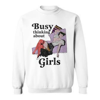 Busy Thinking About Girls Retro Vinatge Lesbian Pride Femme Sweatshirt | Mazezy