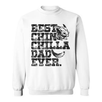 Chinchilla Daddy Father Gift Best Chinchilla Dad Ever Gift For Mens Sweatshirt | Mazezy