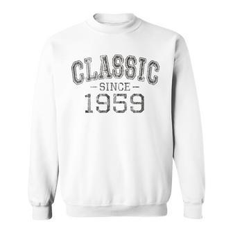 Classic Since 1959 Vintage Style Born In 1959 Birthday Gift Sweatshirt | Mazezy