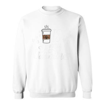 Coffee Is My Valentine Coffee Lover Valentines Present Sweatshirt - Seseable