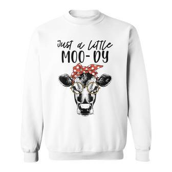 Cow Just A Little Moody Funny Cow Cow Lover Gift Sweatshirt | Mazezy