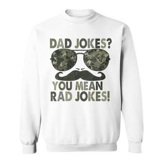 Dad Jokes You Mean Rad Jokes Funny Father Day Vintage Sweatshirt | Mazezy