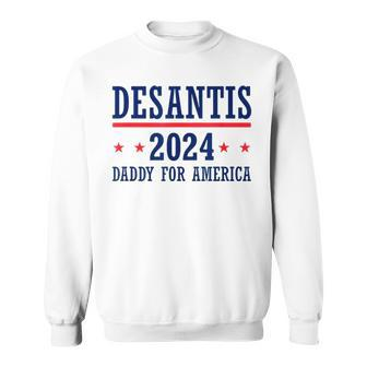 Daddy Ron Desantis 2024 Republican Presidential Election Sweatshirt | Mazezy AU