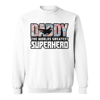 Daddy The Worlds Greatest Superhero Sweatshirt | Mazezy
