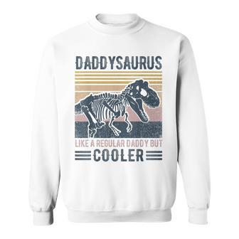 Daddysaurus Funny Like A Regular Daddy But Cooler T-Rex Men Women Sweatshirt Graphic Print Unisex - Seseable