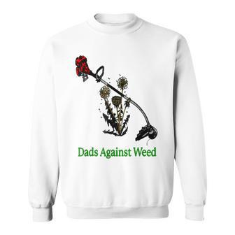 Dads Against Weed Funny Gardening Lawn Mowing Fathers Men Women Sweatshirt Graphic Print Unisex - Seseable