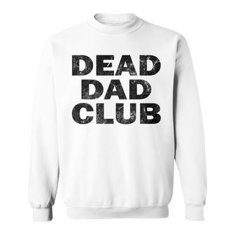 Dead Dad Club Vintage Sweatshirt - Seseable