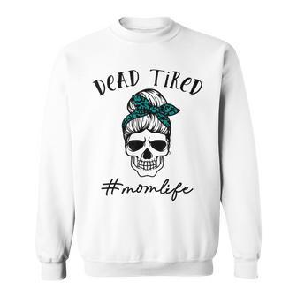 Dead Tired Mom Life Leopard Skull Sunglasses Mothers Day Sweatshirt | Mazezy AU