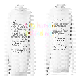 Dear Tiny Humans Behind Me Sweatshirt | Mazezy