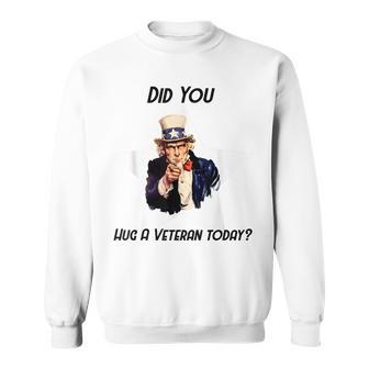 Did You Hug A Veteran Today Men Women Sweatshirt Graphic Print Unisex - Seseable