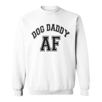 Dog Daddy Af Funny Dog Dad Vintage V2 Sweatshirt - Seseable