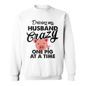 Driving My Husband Crazy One Pig At A Time Funny T Men Women Sweatshirt Graphic Print Unisex - Seseable