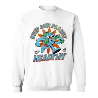 Earth Day Apr 22 Keep Our Planet Healthy Retro Character Sweatshirt | Mazezy
