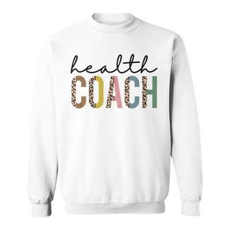 Fitness Heath Coaching Dietitian Leopard Print Health Coach Sweatshirt | Mazezy