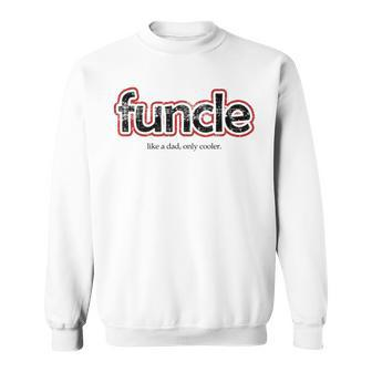 Funcle Definition Funny Joke Gift For Uncle Sweatshirt | Mazezy