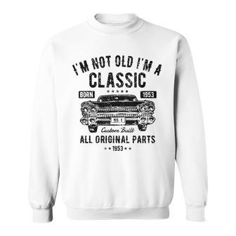 Funny 69Th Birthday 69 Years Old Man Classic Car Born 1953 Sweatshirt | Mazezy