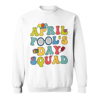Funny April Fools Day Squad Pranks Quote April Fools Day Sweatshirt | Mazezy UK