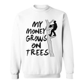 Funny Arborist Tree Climber Logger Lumberjack Gifts For Men Sweatshirt - Seseable