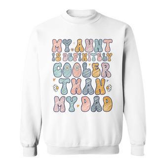 Funny Auntie My Aunt Is Definitely Cooler Than My Dad Sweatshirt - Seseable