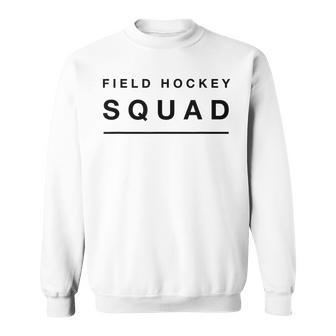 Funny Field Hockey Squad Sweatshirt | Mazezy