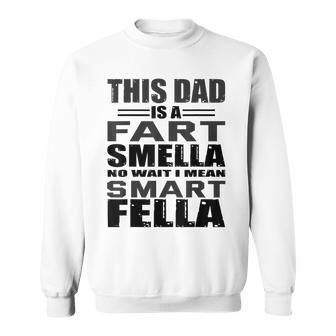 Funny Gift For Dad Fart Smells Dad Means Smart Fella Men Women Sweatshirt Graphic Print Unisex - Seseable