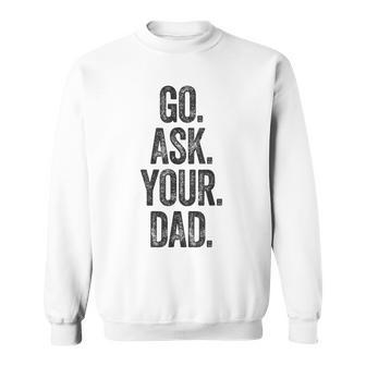 Funny Go Ask Your Dad Vintage Mom Gifts Summer Women Sweatshirt - Seseable