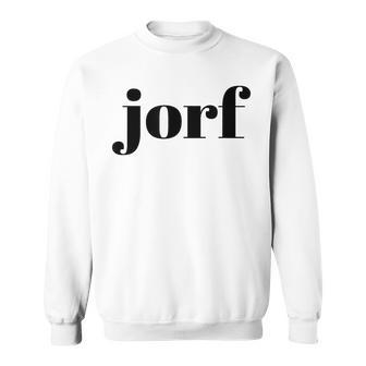 Funny Jorf  Jorf Law Humor  Sweatshirt