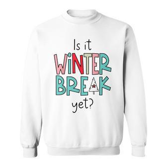 Funny Teacher Christmas Is It Winter Break Yet Vintage Xmas Men Women Sweatshirt Graphic Print Unisex - Seseable