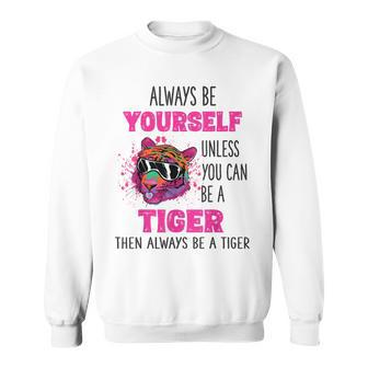 Funny Tiger Cute Tigers Saying Gifts Girls Sweatshirt - Seseable
