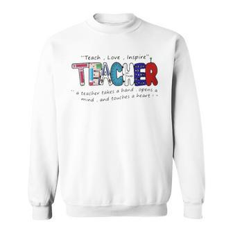 Gift Teach Love Inspire Teacher Teaching T Sweatshirt