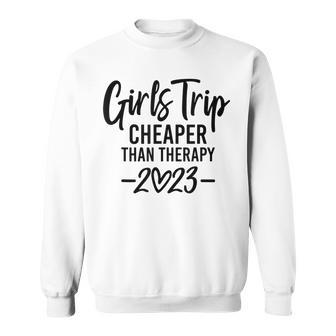 Girls Trip Cheapers Than Therapy 2023 Girls Vacation Party V2 Sweatshirt | Mazezy