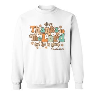 Give Thank To The Lord Psalms 1071 Christian Thanksgiving Men Women Sweatshirt Graphic Print Unisex - Seseable