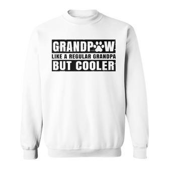 Grandpaw Like A Regular Grandpa But Cooler Grand Paw Dogs Sweatshirt - Seseable