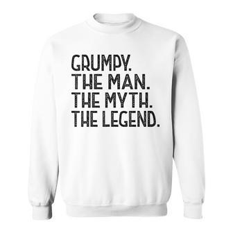 Grumpy From Grandchildren Grumpy The Myth The Legend Gift For Mens Sweatshirt - Seseable