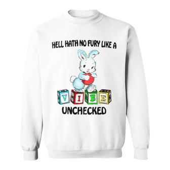 Hell Hath No Fury Like A Vibe Unchecked V2 Sweatshirt | Mazezy