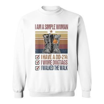 I Am A Simple Woman I Have A Dd-214 Veteran Lover Sweatshirt - Seseable