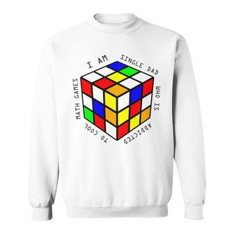 I Am A Single Dad Who Is Addicted To Cool Math Games Sweatshirt | Mazezy