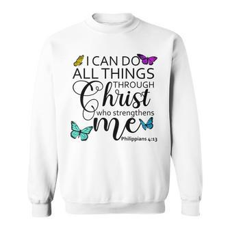 I Can Do All Things Through Christ Who Strengthens Me V4 Sweatshirt - Seseable