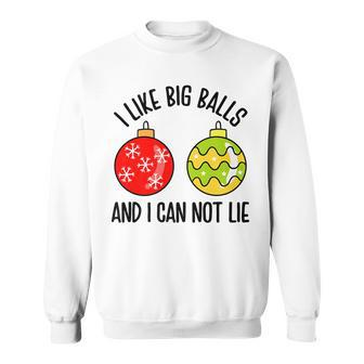 I Like Big Balls And I Can Not Lie Funny Christmas Adults Men Women Sweatshirt Graphic Print Unisex - Seseable