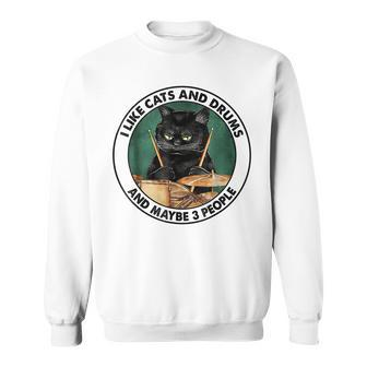 I Like Cats And Drums And Maybe 3 People Black Cats Lovers Sweatshirt - Seseable