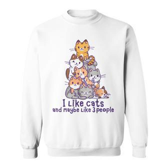 I Like Cats And Maybe Like 3 People Cute Kawaii Cats Pile Sweatshirt - Seseable