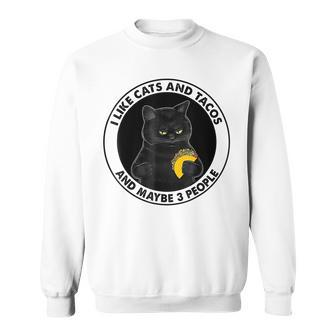 I Like Cats And Tacos And Maybe 3 People Funny Cinco De Mayo Sweatshirt - Seseable